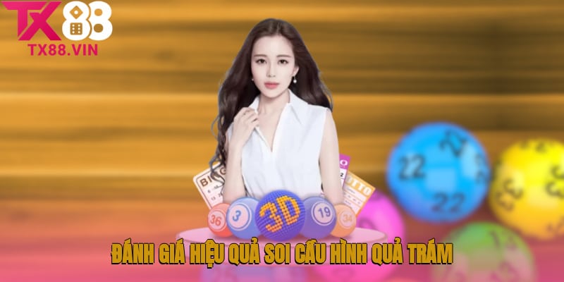 Đánh giá hiệu quả của phương pháp soi cầu hình quả trám