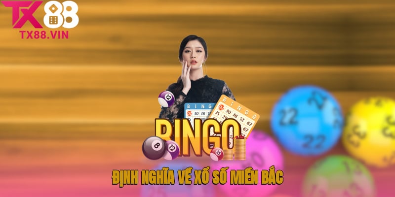 Định nghĩa về xổ số miền Bắc