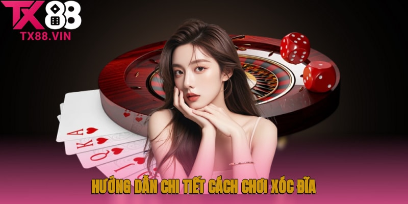 Hướng dẫn chi tiết cách chơi Xóc đĩa cực dễ