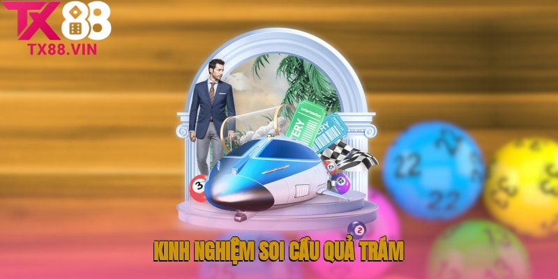 Kinh nghiệm soi cầu quả trám tỷ lệ thắng cao tại TX88