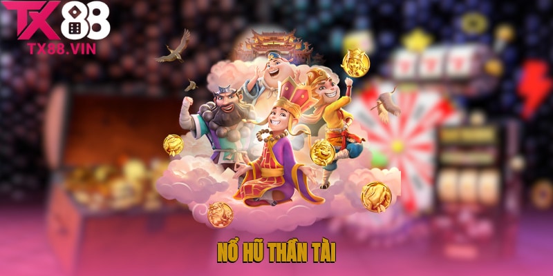 Nổ Hũ Thần Tài