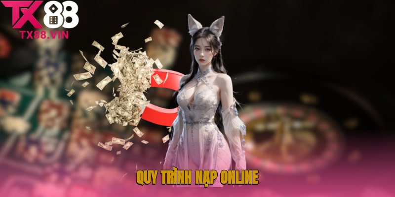 Quy trình nạp online