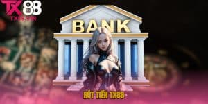 Rút Tiền TX88