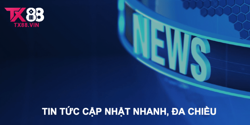 Chuyên mục Tin tức TX88 nội dung phong phú
